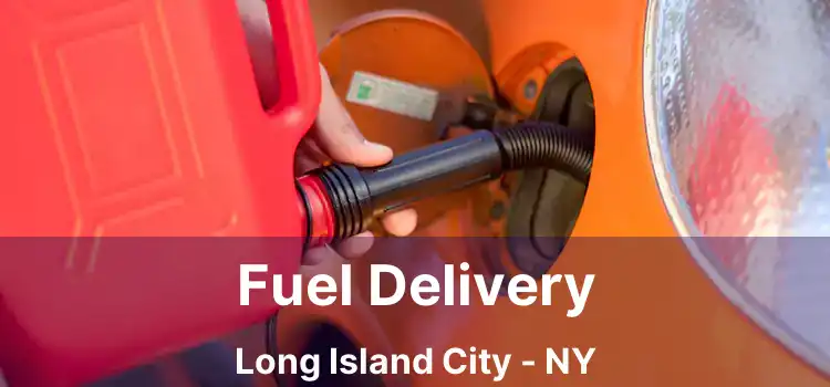 Fuel Delivery Long Island City - NY