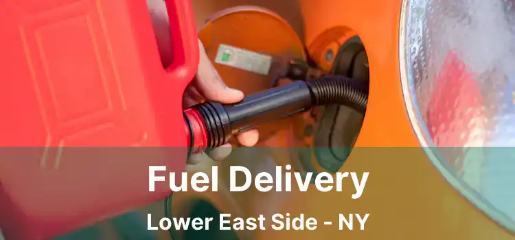 Fuel Delivery Lower East Side - NY