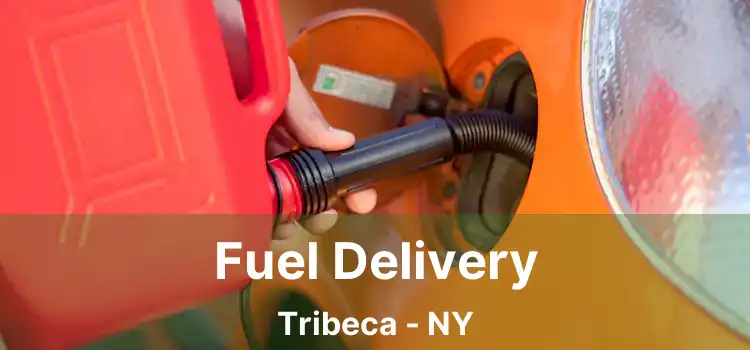 Fuel Delivery Tribeca - NY