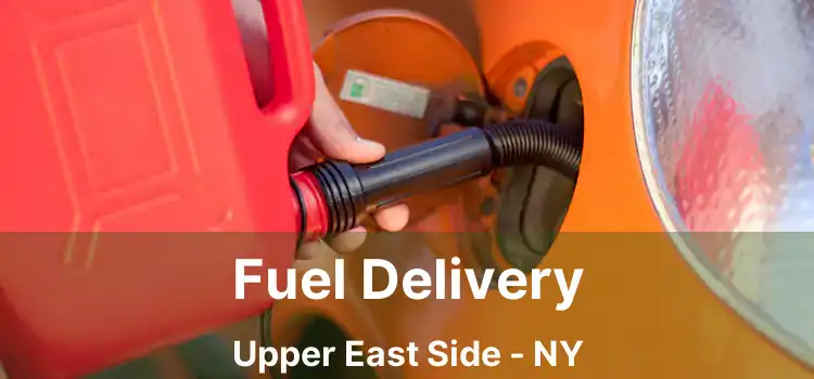 Fuel Delivery Upper East Side - NY