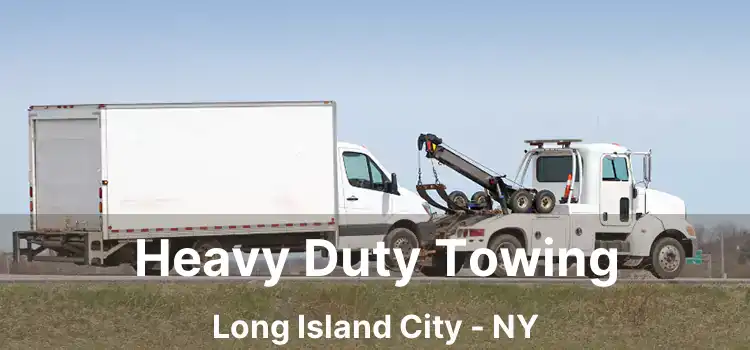 Heavy Duty Towing Long Island City - NY