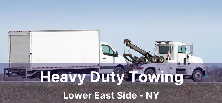 Heavy Duty Towing Lower East Side - NY