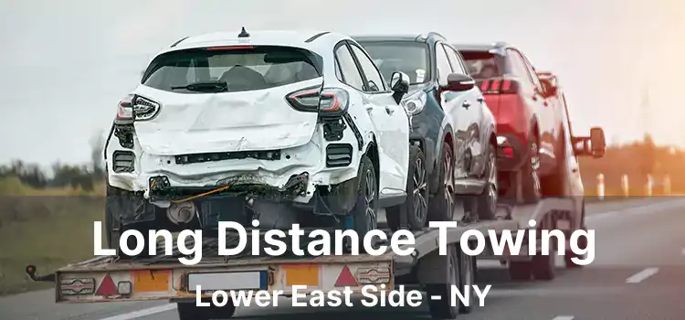 Long Distance Towing Lower East Side - NY