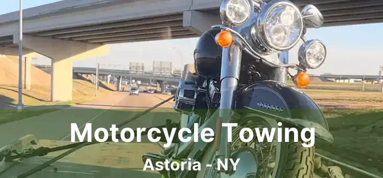 Motorcycle Towing Astoria - NY