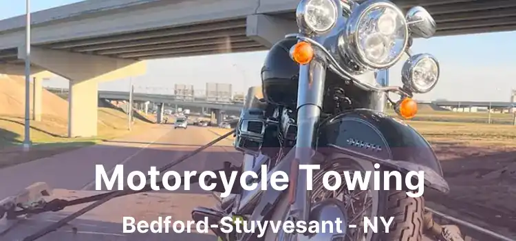 Motorcycle Towing Bedford-Stuyvesant - NY