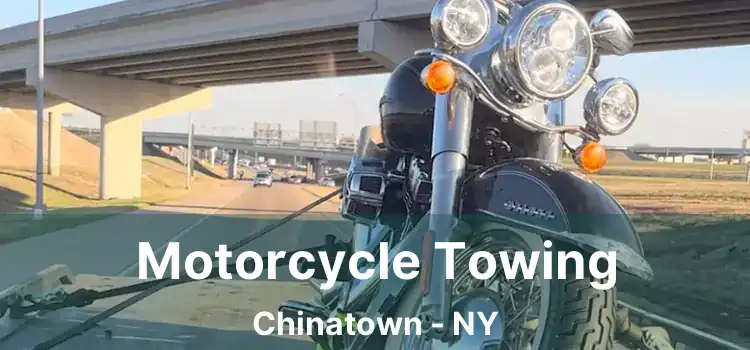 Motorcycle Towing Chinatown - NY