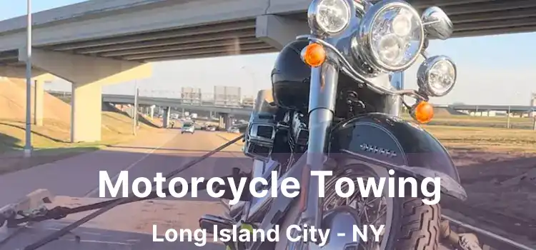 Motorcycle Towing Long Island City - NY