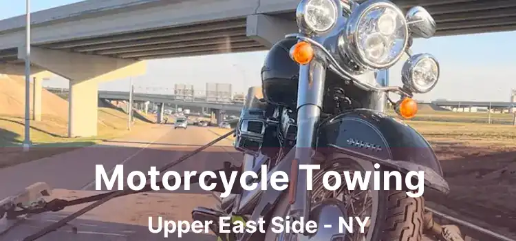 Motorcycle Towing Upper East Side - NY