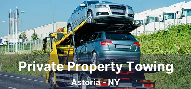 Private Property Towing Astoria - NY