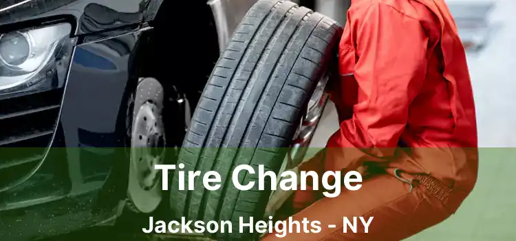 Tire Change Jackson Heights - NY