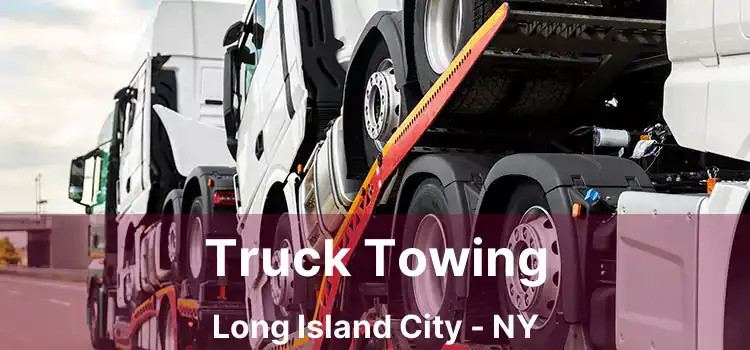 Truck Towing Long Island City - NY