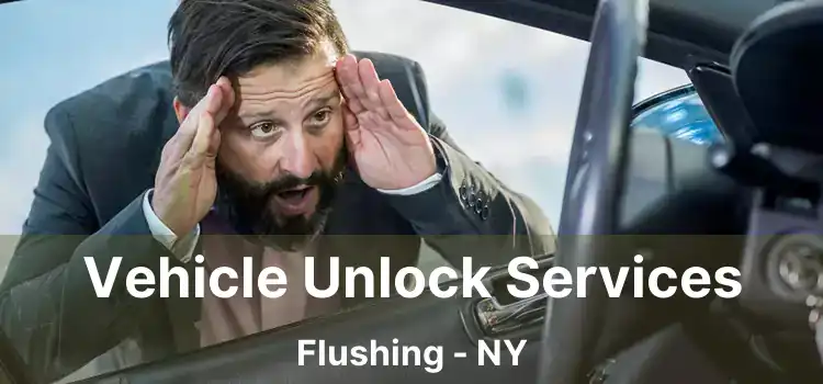 Vehicle Unlock Services Flushing - NY