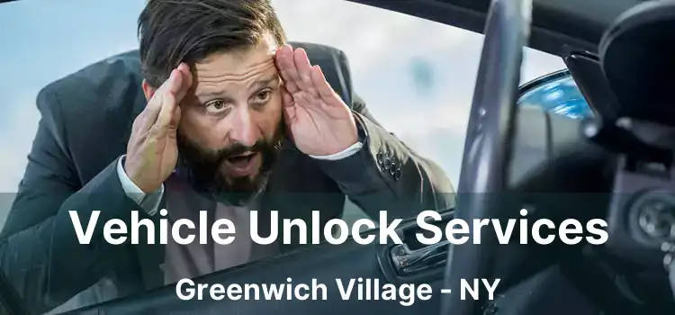 Vehicle Unlock Services Greenwich Village - NY