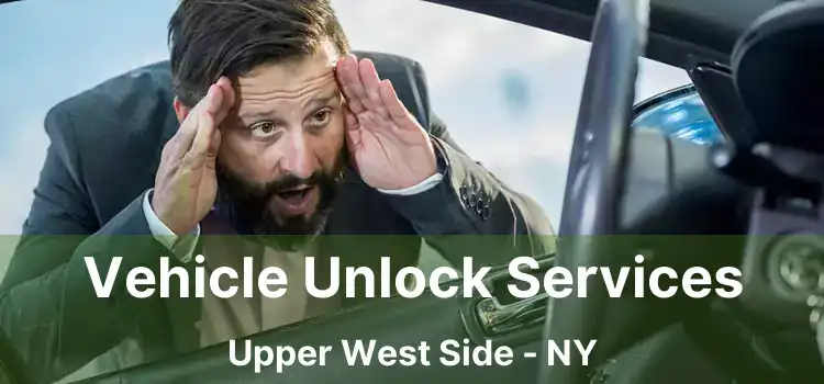 Vehicle Unlock Services Upper West Side - NY