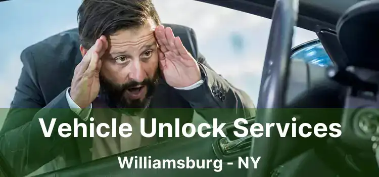 Vehicle Unlock Services Williamsburg - NY