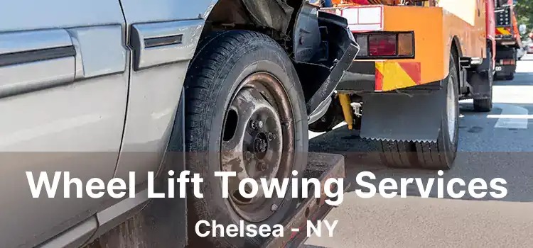 Wheel Lift Towing Services Chelsea - NY