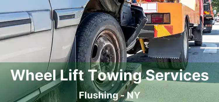 Wheel Lift Towing Services Flushing - NY