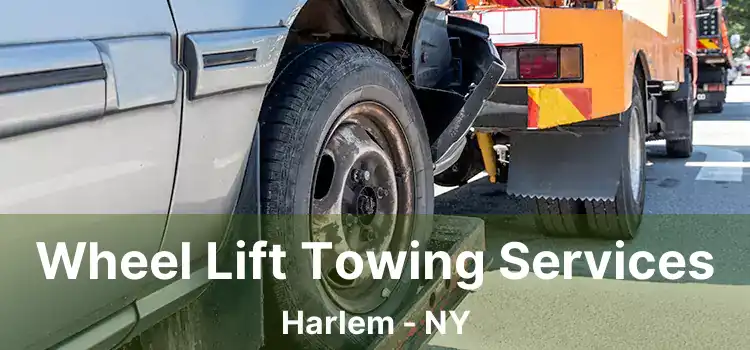 Wheel Lift Towing Services Harlem - NY