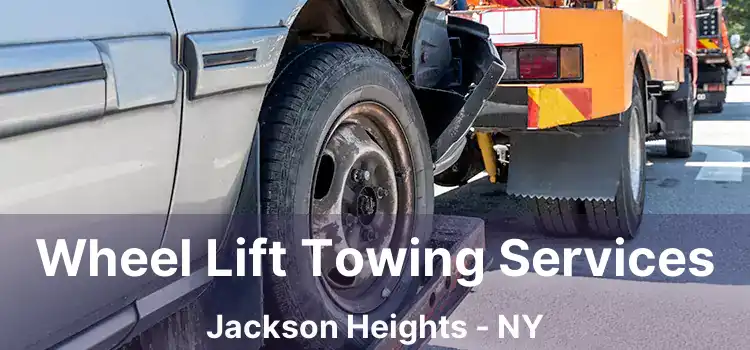 Wheel Lift Towing Services Jackson Heights - NY