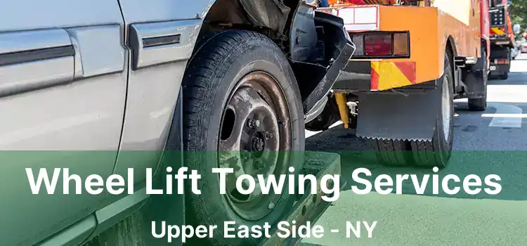 Wheel Lift Towing Services Upper East Side - NY