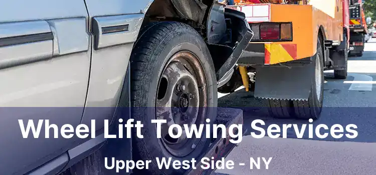 Wheel Lift Towing Services Upper West Side - NY