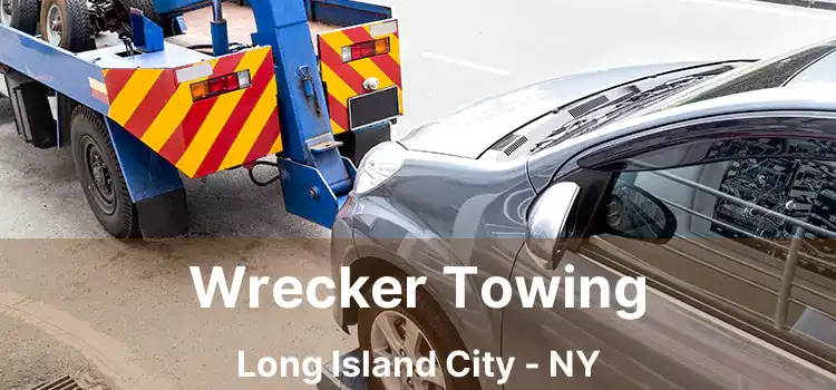 Wrecker Towing Long Island City - NY